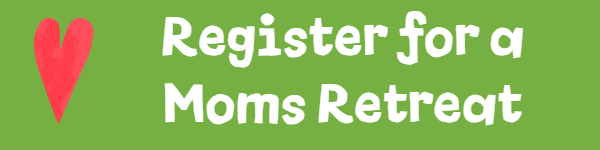 Register for a Moms Retreat
