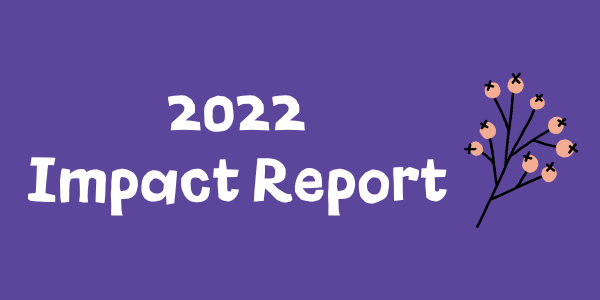 Click to view 2022 Impact Report